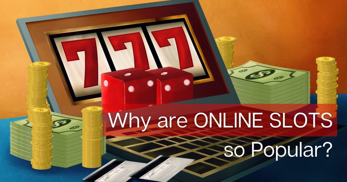 Por que os slots online são tão populares?